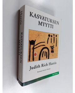 Kirjailijan Judith Rich Harris käytetty kirja Kasvatuksen myytti