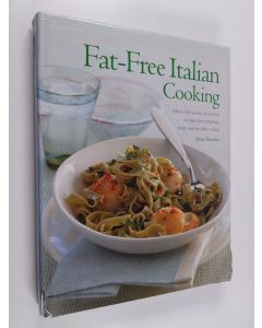 Kirjailijan Anne Sheasby käytetty kirja Fat Free Italian Cookbook - Over 160 No-Fat Or Low-Fat Recipes for Tempting, Tasty and Healthy Eating