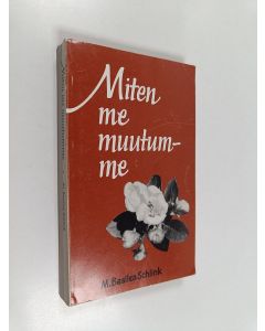 Kirjailijan M. Basilea Schlink käytetty kirja Miten me muutumme