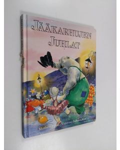 Kirjailijan Vanessa Julian-Ottie & Mathew Price käytetty kirja Jääkarhujen juhlat