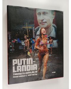 Kirjailijan Pekka Hakala käytetty kirja Putinlandia : tarinoita Venäjältä