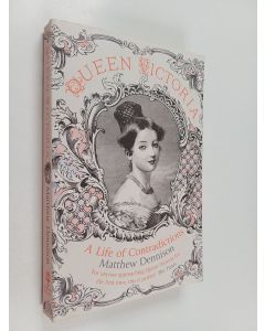 Kirjailijan Matthew Dennison käytetty kirja Queen Victoria : a life of contradictions