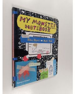 Kirjailijan John Harris & Mark Todd käytetty kirja My Monster Notebook