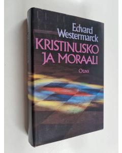 Kirjailijan Edvard Westermarck käytetty kirja Kristinusko ja moraali