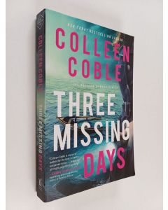 Kirjailijan Colleen Coble käytetty kirja Three Missing Days