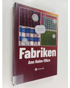 Kirjailijan Holm-Mörn Ann käytetty kirja Fabriken