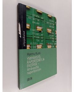 Kirjailijan Hannu Kurki käytetty kirja Ympäristöraportointi ja ekotase : terävyyttä raportointiin