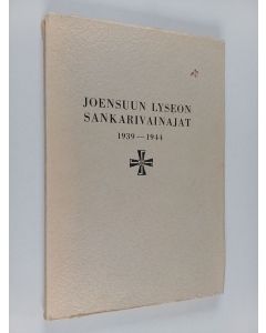 käytetty kirja Joensuun lyseon sankarivainajat 1939-1944