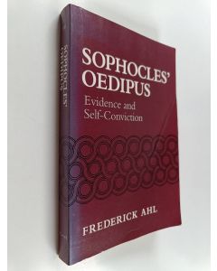 Kirjailijan Frederick Ahl käytetty kirja Sophocles' Oedipus : evidence and self-conviction