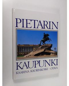 Kirjailijan Kaarina Kaurinkoski käytetty kirja Pietarin kaupunki