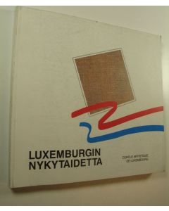 Tekijän Jos Welter  käytetty kirja Luxemburgin nykytaidetta = La jeune peinture contemporaine au Luxembourg