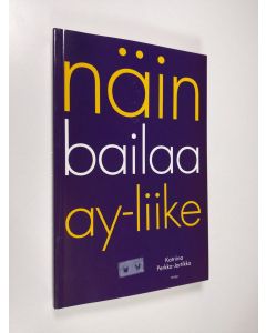 Kirjailijan Katriina Perkka-Jortikka käytetty kirja Näin bailaa ay-liike
