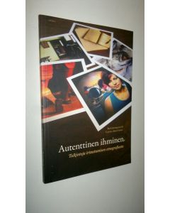 Tekijän Bo Lönnqvist uusi kirja Autenttinen ihminen : tulkintoja irtautumisen etnografiasta (UUSI)