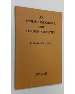 Kirjailijan S. Potter käytetty kirja An English grammar for foreign students
