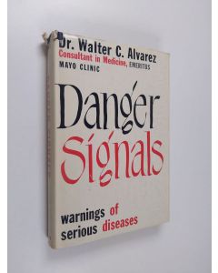 Kirjailijan Walter C. Alvarez käytetty kirja Danger Signals , warnings of serious diseases