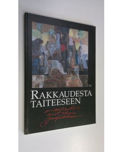 Tekijän Eka Lainio  käytetty kirja Rakkaudesta taiteeseen