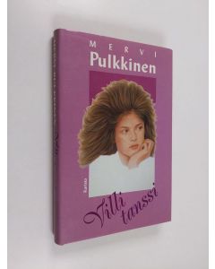 Kirjailijan Mervi Pulkkinen käytetty kirja Villi tanssi