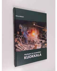 Kirjailijan Ritva Mäkelä käytetty kirja Myllyjen ja museoiden Kuokkala