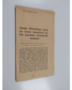käytetty teos Suomen Valtiosäätyjen alamainen anomus toimenpiteistä laillisen järjestyksen palauttamiseksi maahamme : Jaetaan Karjalan tilaajille