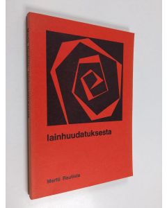 Kirjailijan Martti Rautiala käytetty kirja Lainhuudatuksesta
