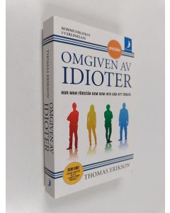 Kirjailijan Thomas Erikson käytetty kirja Omgiven av idioter : hur man förstår dem som inte går att förstå - Kommunikation i världsklass