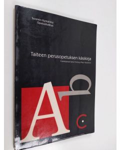 Kirjailijan Ismo Porna & Opetushallitus ym. käytetty kirja Taiteen perusopetuksen käsikirja