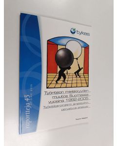 Kirjailijan Tuomo Alasoini käytetty kirja Työnteon mielekkyyden muutos Suomessa vuosina 1992-2005 : työolobarometrin aineistoihin perustuva analyysi