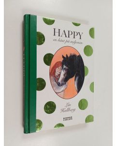 Kirjailijan Lin Hallberg käytetty kirja Happy - en häst på miljonen