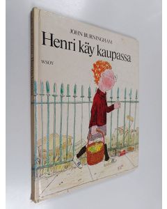 Kirjailijan John Burningham käytetty kirja Henri käy kaupassa