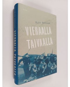 Kirjailijan Alex Kershaw käytetty kirja Vieraalla taivaalla