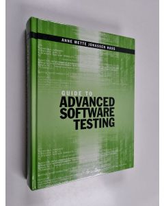 Kirjailijan Anne Mette Jonassen Hass käytetty kirja Guide to advanced software testing
