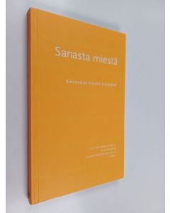 käytetty kirja Sanasta miestä : kokemuksia miesten kriisityöstä