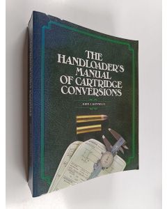 Kirjailijan John J. Donnelly käytetty kirja The Handloader's Manual of Cartridge Conversion