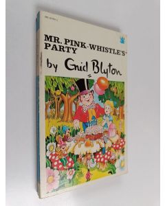 Kirjailijan Enid Blyton käytetty kirja Mr. Pink-Whistle's Party