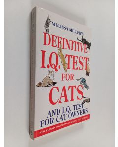 Kirjailijan Melissa Miller käytetty kirja Melissa Miller's Definitive I.Q. Test for Cats and I.Q. Test for Cat Owners