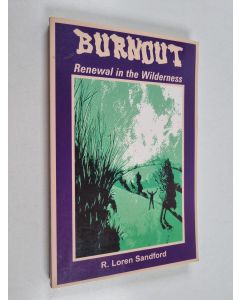 Kirjailijan R. Loren Sandford käytetty kirja Burnout - Renewal in the Wilderness