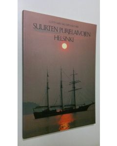 käytetty kirja Suurten purjelaivojen Helsinki : juhlakirja = De stora segelfartygens Helsingfors : jubileumsbok = The tall ships in Helsinki : a commemorative book