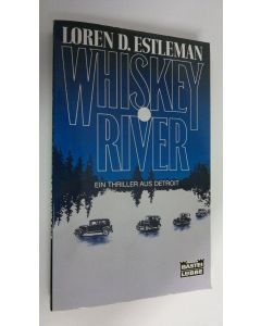 Kirjailijan Loren D. Estleman käytetty kirja Whiskey river : en thiller aus Detroit