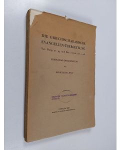 Kirjailijan Bernhard Levin käytetty kirja Die Griechich-Arabische evangelien-ubersetzung