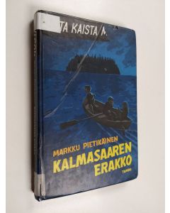 Kirjailijan Markku Pietikäinen käytetty kirja Kalmasaaren erakko