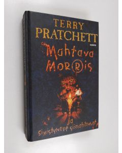 Kirjailijan Terry Pratchett käytetty kirja Mahtava Morris ja sivistyneet siimahännät
