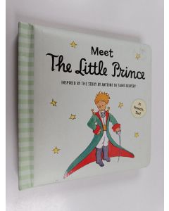 Kirjailijan Antoine de Saint-Exupéry käytetty kirja Meet the Little Prince (Padded Board Book)