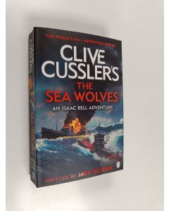 Kirjailijan Jack Du Brul käytetty kirja Clive Cussler's the Sea Wolves