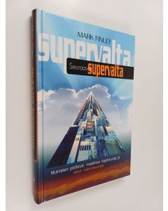 Kirjailijan Mark Finley käytetty kirja Seuraava supervalta : muinaiset profetiat, maailman tapahtumat ja sinun tulevaisuutesi