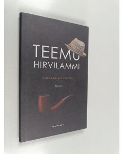 Kirjailijan Teemu Hirvilammi käytetty kirja Vulkaaniset vuodet