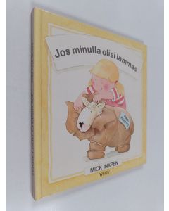 Kirjailijan Mick Inkpen käytetty kirja Jos minulla olisi lammas