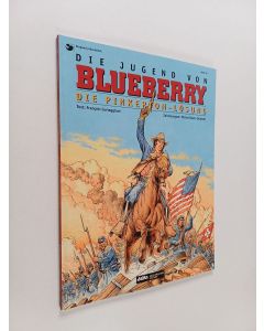 Kirjailijan Francois Corteggiani & Horst Berner käytetty kirja Blueberry : Die Pinkerton-Lösung, Vol 35