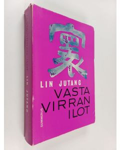 Kirjailijan Lin Jutang käytetty kirja Vastavirran ilot