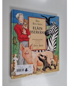 Kirjailijan Dick King-Smith käytetty kirja Eläinystäväni : kolmekymmentäyksi tositarinaa