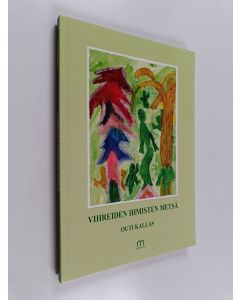 Kirjailijan Outi Kallas käytetty kirja Vihreiden ihmisten metsä